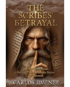 The Scribes' Betrayal: The Silent Sacrilege Behind the Forbidden Name of Yahweh